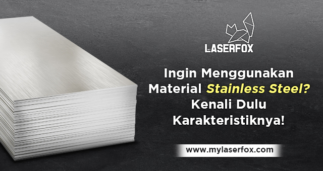 Image of Ingin Menggunakan Material Stainless Steel? Kenali Dulu Karakteristiknya!