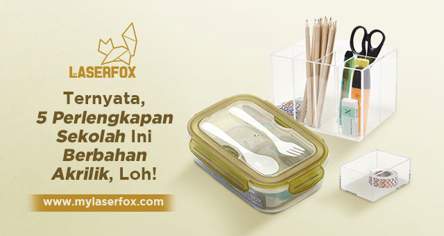 Image of Ternyata, 5 Perlengkapan Sekolah Ini Berbahan Akrilik, Loh!