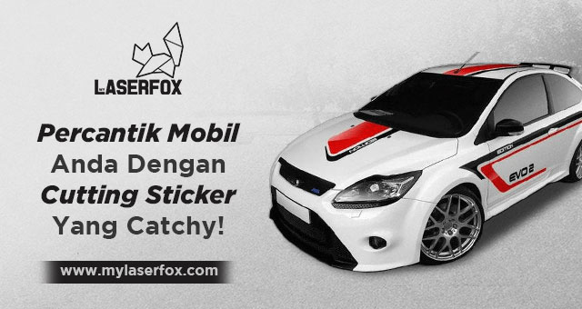 Percantik Mobil Anda Dengan Cutting Sticker Yang Catchy!