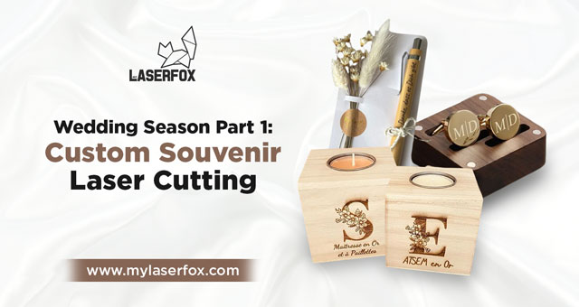 Wedding Season Part 1: Custom Souvenir Laser Cutting