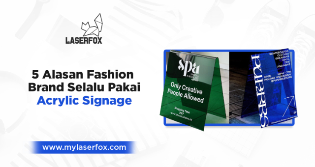 5 Alasan Fashion Brand Selalu Pakai Acrylic Signage