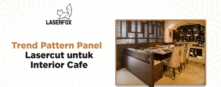 Trend Pattern Panel Lasercut untuk Interior Cafe