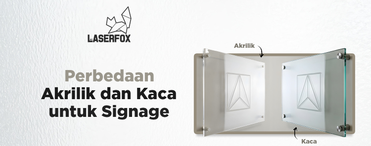 Perbedaan Akrilik dan Kaca untuk Signage